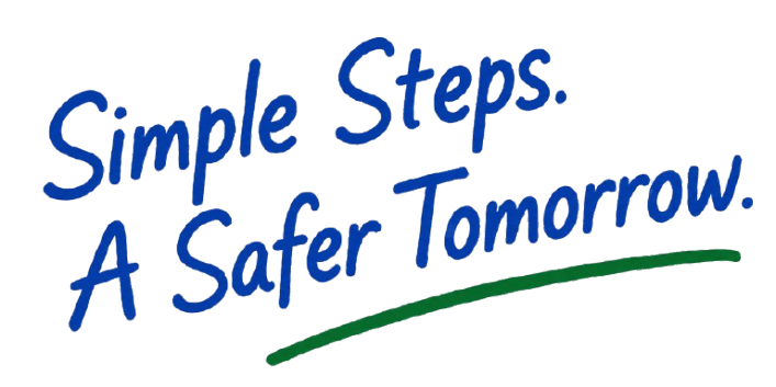 Simple Steps. A Safer Tomorrow.
